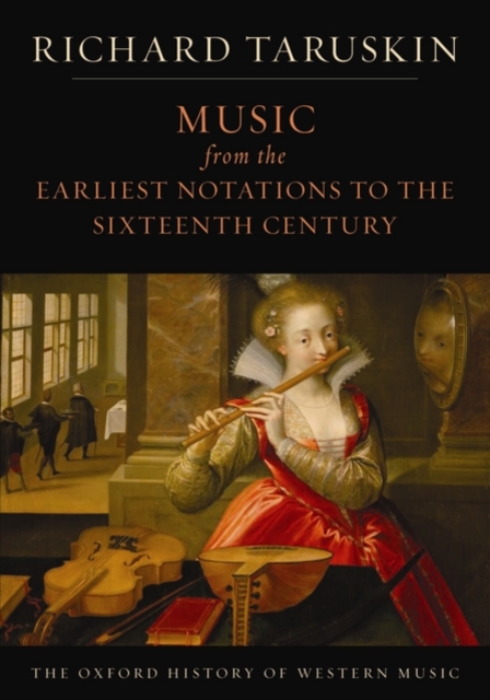 The Oxford History of Western Music: Volume 1: Music from the Earliest Notations to the Sixteenth Century