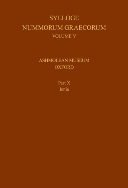 Sylloge Nummorum Graecorum, Volume V, Ashmolean Museum, Oxford. Part X, Ionia