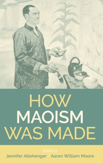 How Maoism Was Made