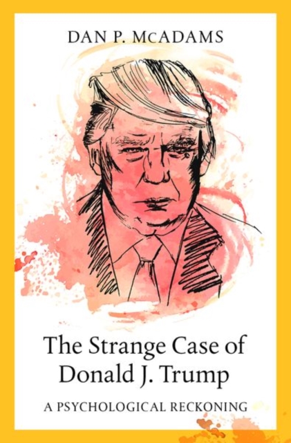 Strange Case of Donald J. Trump