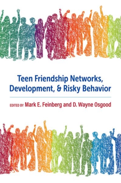 Teen Friendship Networks, Development, and Risky Behavior