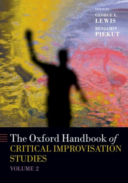 Oxford Handbook of Critical Improvisation Studies, Volume 2