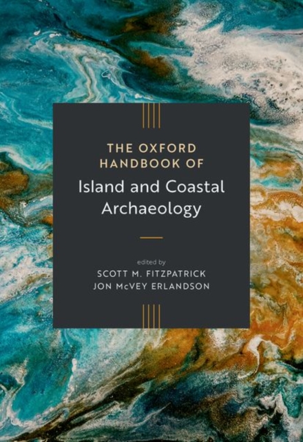 The Oxford Handbook of Island and Coastal Archaeology