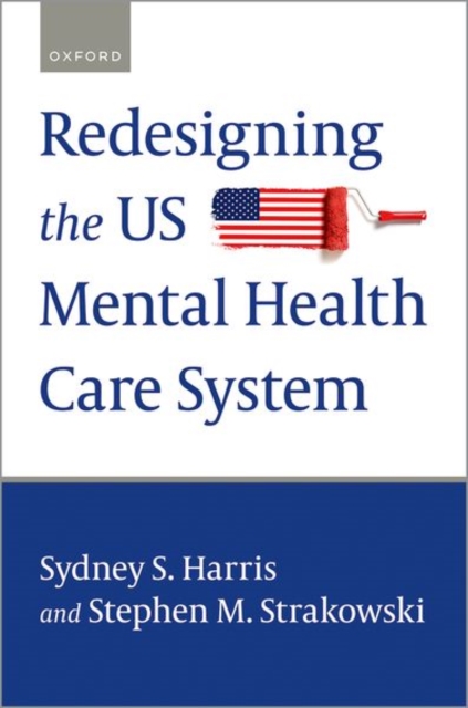 Redesigning the US Mental Health Care System