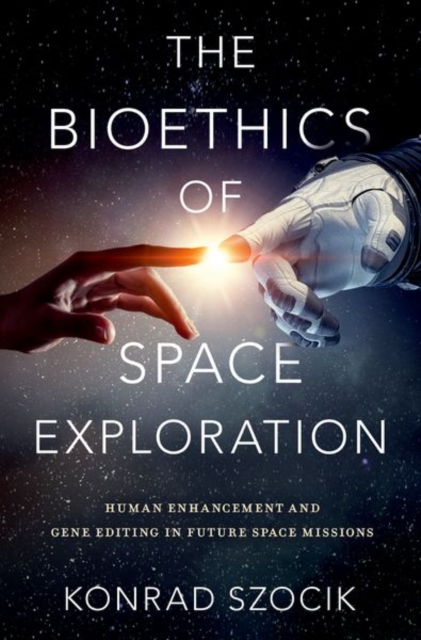 Bioethics of Space Exploration