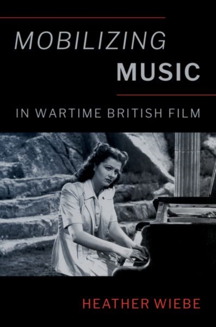 Mobilizing Music in Wartime British Film