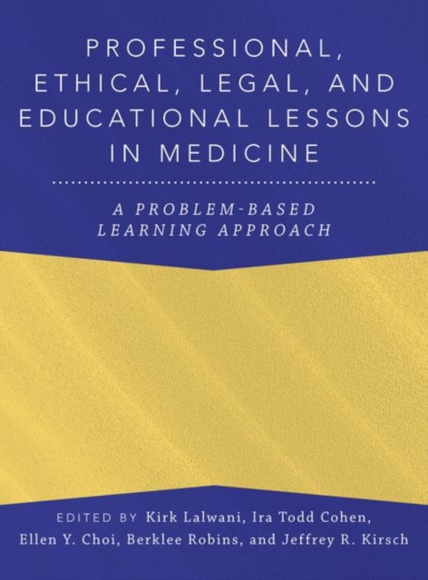 Professional, Ethical, Legal, and Educational Lessons in Medicine