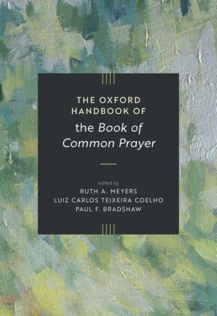 The Oxford Handbook of the Book of Common Prayer