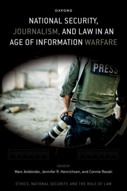 National Security, Journalism, and Law in an Age of Information Warfare