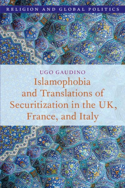 Islamophobia and Translations of Securitization in the UK, France, and Italy
