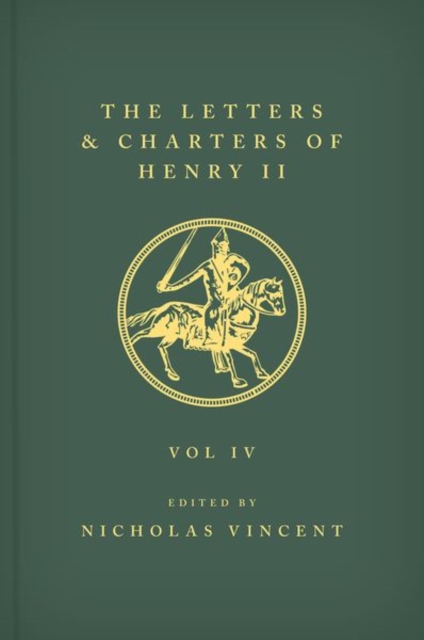 Letters and Charters of Henry II, King of England 1154-1189: The Letters and Charters of Henry II, King of England 1154-1189