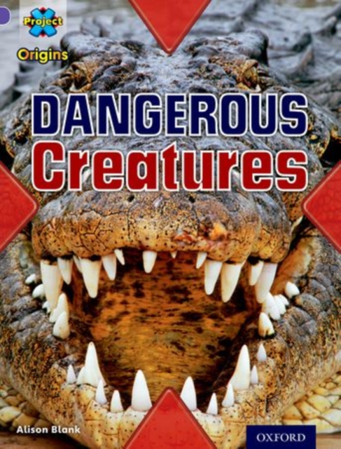 Project X Origins: Purple Book Band, Oxford Level 8: Habitat: Dangerous Creatures