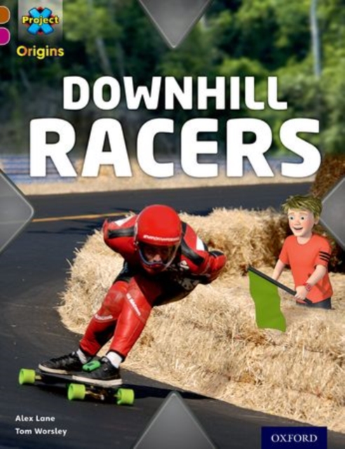 Project X Origins: Brown Book Band, Oxford Level 10: Fast and Furious: Downhill Racers