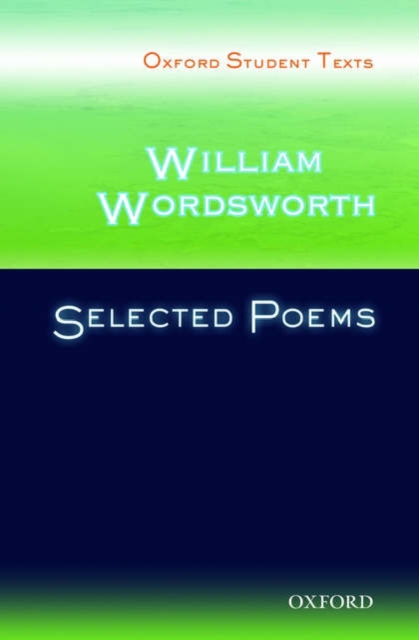 Oxford Student Texts: William Wordsworth: Selected Poems