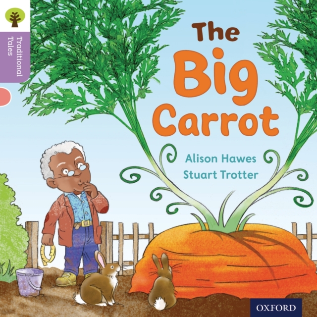 Oxford Reading Tree Traditional Tales: Level 1+: The Big Carrot