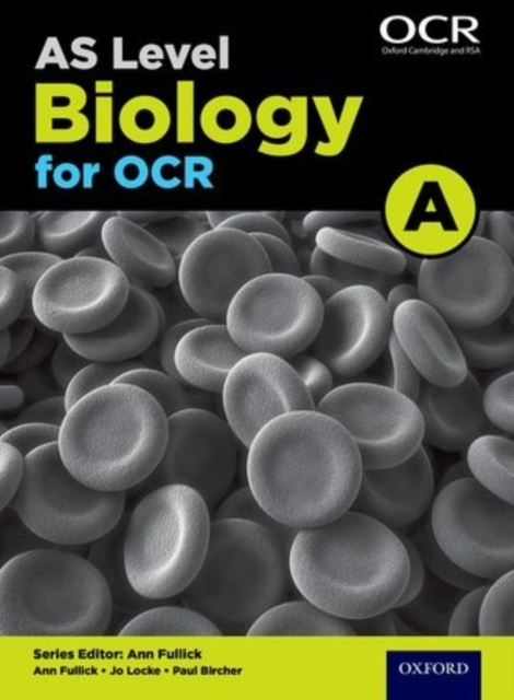 A Level Biology for OCR A: Year 1 and AS