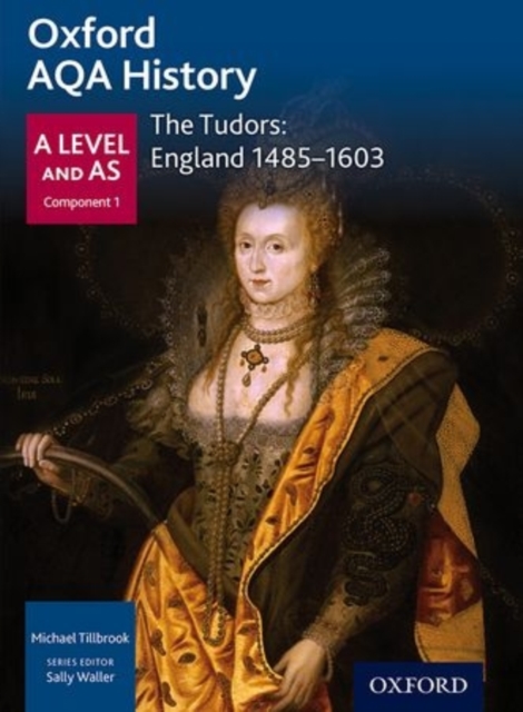 Oxford AQA History for A Level: The Tudors: England 1485-1603