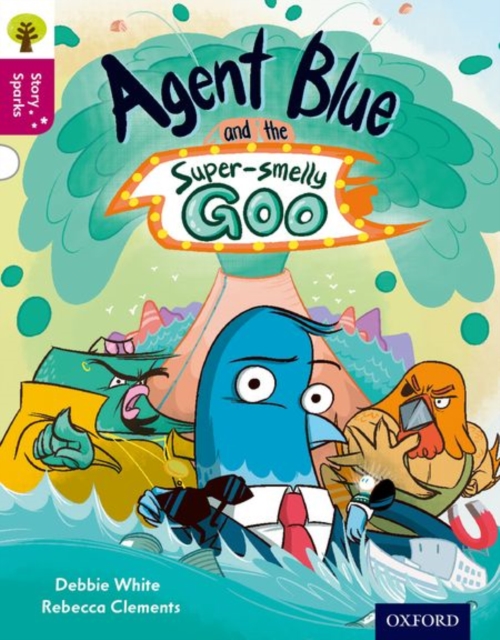 Oxford Reading Tree Story Sparks: Oxford Level 10: Agent Blue and the Super-smelly Goo