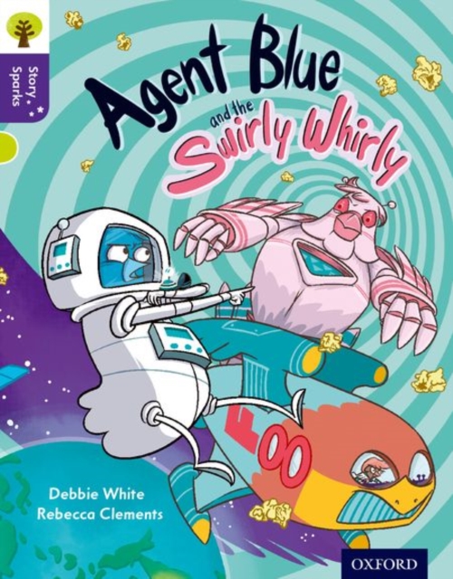 Oxford Reading Tree Story Sparks: Oxford Level 11: Agent Blue and the Swirly Whirly