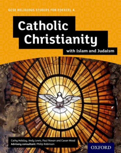GCSE Religious Studies for Edexcel A: Catholic Christianity with Islam and Judaism Student Book