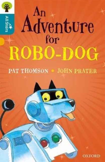 Oxford Reading Tree All Stars: Oxford Level 9 An Adventure for Robo-dog