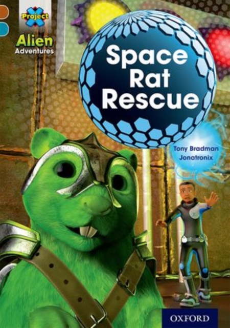 Project X Alien Adventures: Brown Book Band, Oxford Level 9: Space Rat Rescue