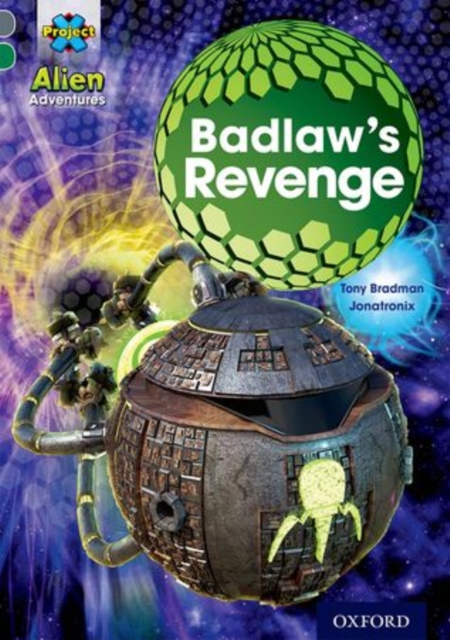 Project X Alien Adventures: Grey Book Band, Oxford Level 12: Badlaw's Revenge