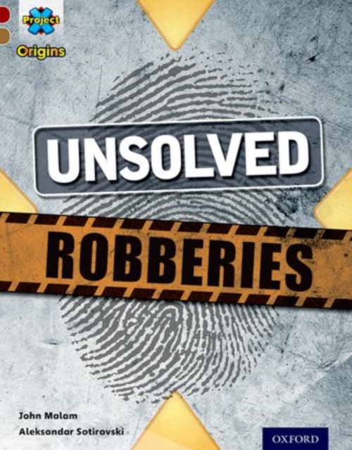 Project X Origins: Dark Red Book Band, Oxford Level 18: Who Dunnit?: Unsolved Robberies