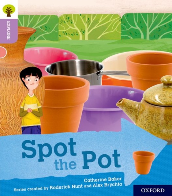 Oxford Reading Tree Explore with Biff, Chip and Kipper: Oxford Level 1+: Spot the Pot