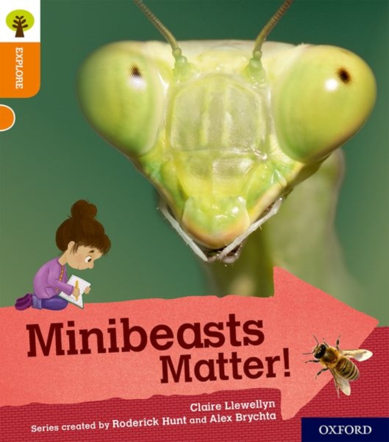 Oxford Reading Tree Explore with Biff, Chip and Kipper: Oxford Level 6: Minibeasts Matter!