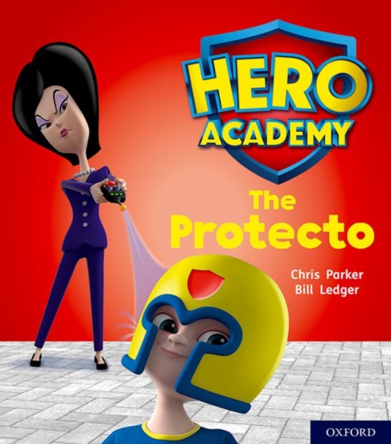 Hero Academy: Oxford Level 6, Orange Book Band: The Protecto