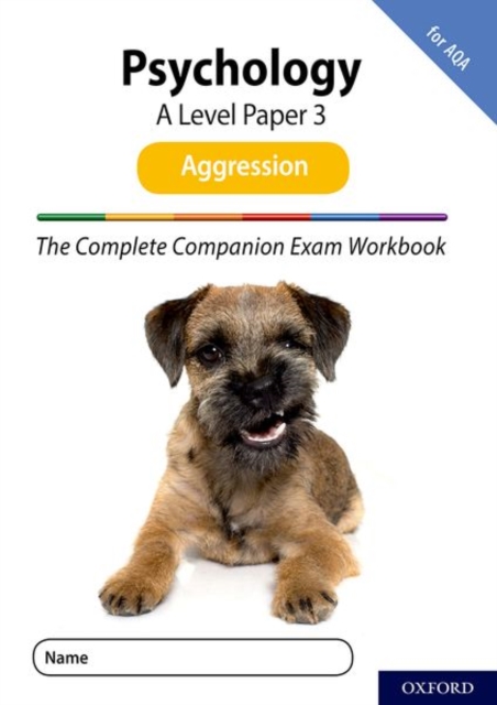 Complete Companions for AQA Fourth Edition: 16-18: The Complete Companions: A Level Psychology: Paper 3 Exam Workbook for AQA: Aggression