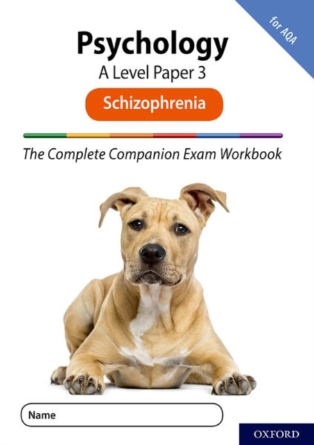 Complete Companions for AQA Fourth Edition: 16-18: The Complete Companions: A Level Psychology: Paper 3 Exam Workbook for AQA: Schizophrenia