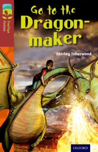 Oxford Reading Tree TreeTops Fiction: Level 15 More Pack A: Go to the Dragon-Maker
