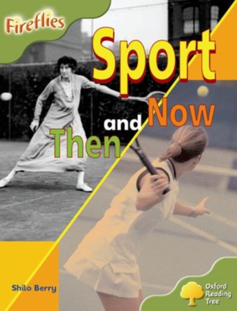 Oxford Reading Tree: Level 7: Fireflies: Sport Then and Now