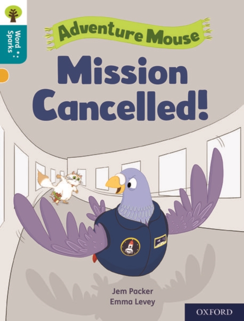 Oxford Reading Tree Word Sparks: Level 9: Mission Cancelled!