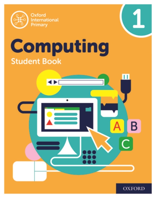 Oxford International Primary Computing: Student Book 1
