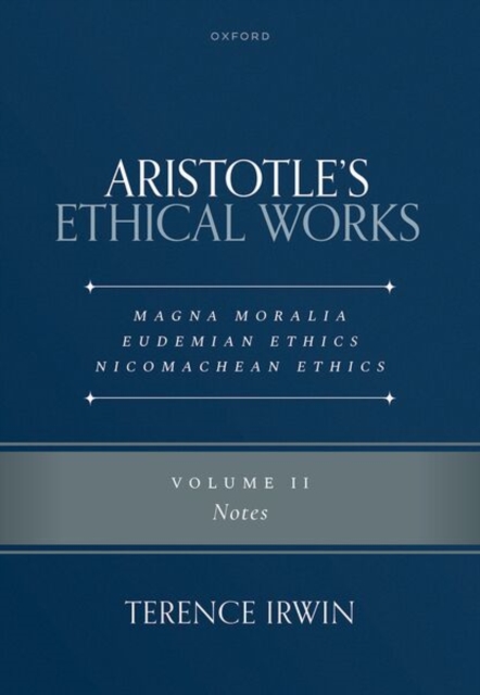 Aristotle's Ethical Works: Magna Moralia, Eudemian Ethics, Nicomachean Ethics