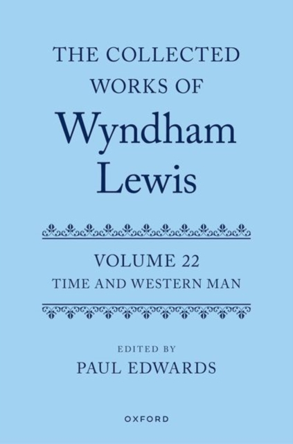 Collected Works of Wyndham Lewis: Time and Western Man