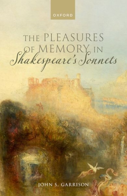Pleasures of Memory in Shakespeare's Sonnets