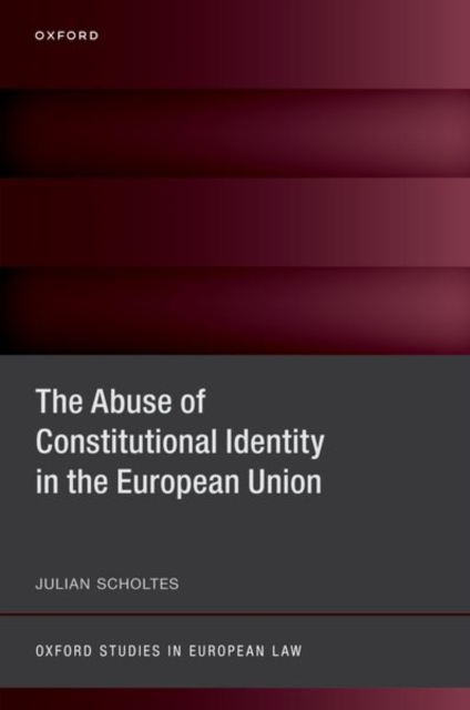 Abuse of Constitutional Identity in the European Union