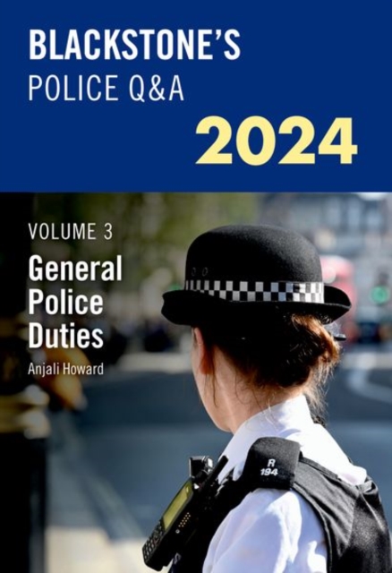 Blackstone's Police Q&A's Volume 3: General Police Duties 2024