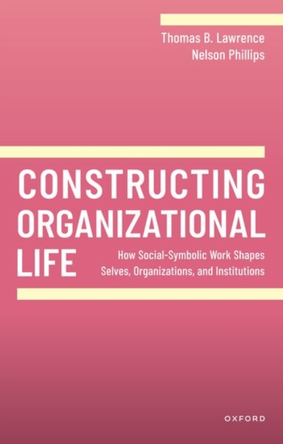 Constructing Organizational Life