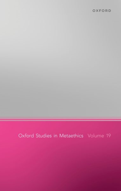 Oxford Studies of Metaethics 19