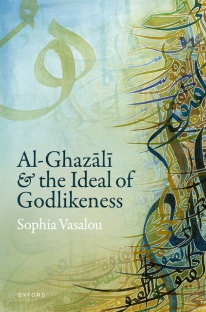 Al-Ghazalī and the Ideal of Godlikeness