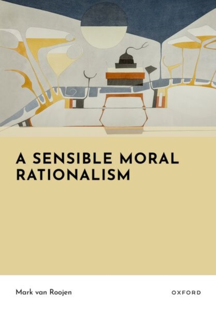 A Sensible Moral Rationalism
