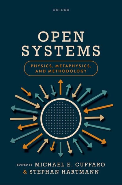 Open Systems: Physics, Metaphysics, and Methodology