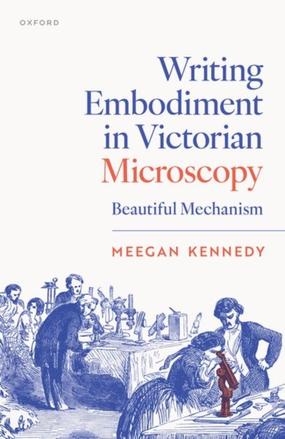 Writing Embodiment in Victorian Microscopy