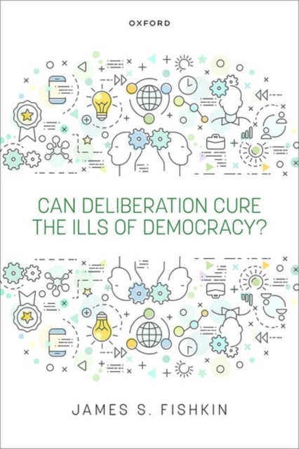 Can Deliberation Cure the Ills of Democracy?