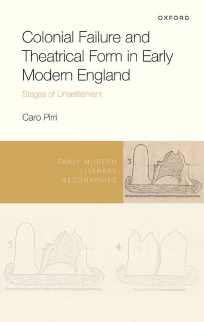 Colonial Failure and Theatrical Form in Early Modern England